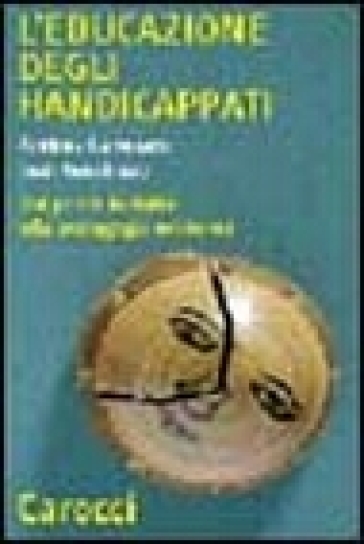 L'educazione degli handicappati. Dai primi tentativi alla pedagogia moderna