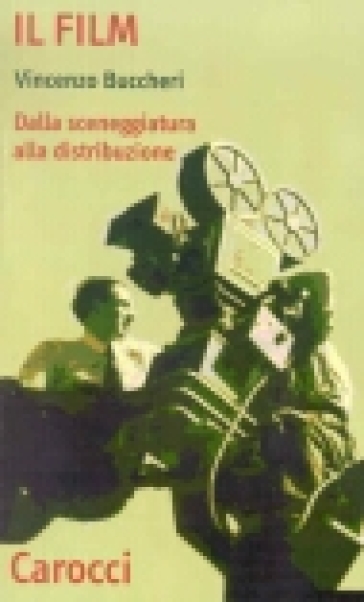 Il film. Dalla sceneggiatura alla distribuzione