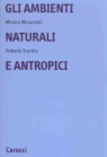 Gli ambienti naturali e antropici