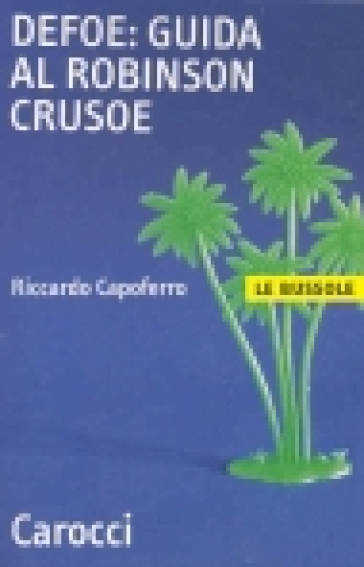 Defoe: guida al Robinson Crusoe
