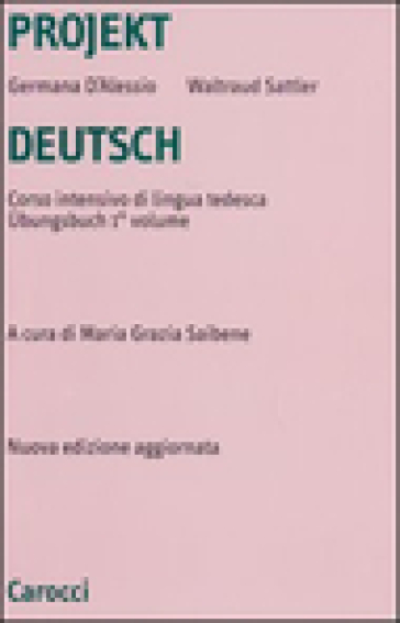 Projekt Deutsch. Corso intensivo di lingua tedesca. Übungsbuch. Vol. 1