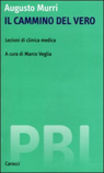 Il cammino del vero. Lezioni di clinica medica