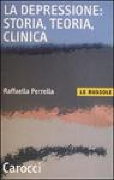La Depressione: Storia, Teoria, Clinica