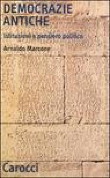 Democrazie antiche. Istituzioni e pensiero politico