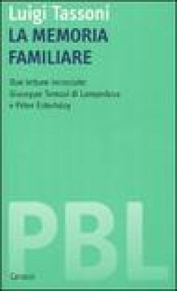 La memoria familiare. Due letture incrociate: Giuseppe Tomasi di Lampedusa e Péter Esterházy