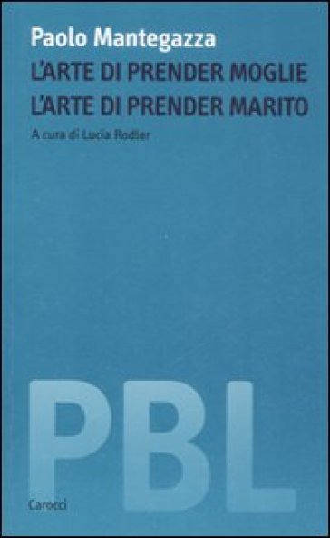 L'arte Di Prender Moglie. L'arte Di Prender Marito