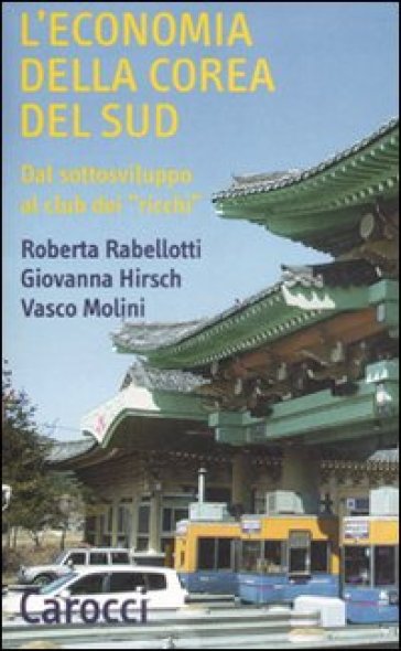 L'economia della Corea del Sud. Dal sottosviluppo al club dei «ricchi»