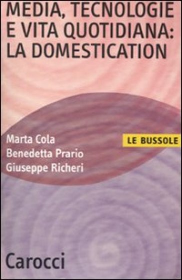 Media, tecnologie e vita quotidiana: la domestication