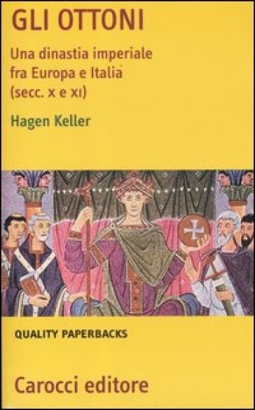 Gli Ottoni. Una dinastia imperiale tra Europa e Italia (secc. X e XI)