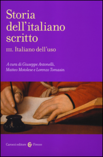 Storia dell'italiano scritto. Vol. 3: Italiano dell'uso