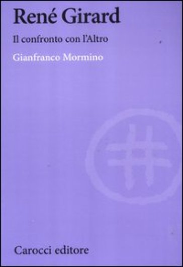 René Girard. Il confronto con l'altro