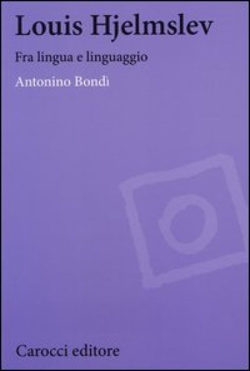 Louis Hjelmslev. Fra lingua e linguaggio