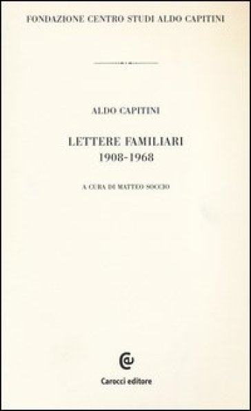 Lettere familiari 1908-1968
