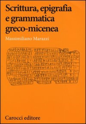 Scrittura, epigrafia e grammatica greco-micenea