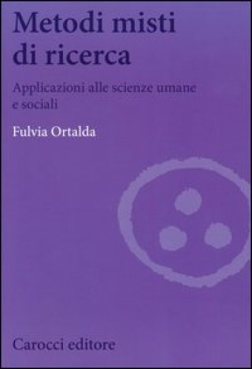 Metodi misti di ricerca. Applicazioni alle scienze umane e sociali