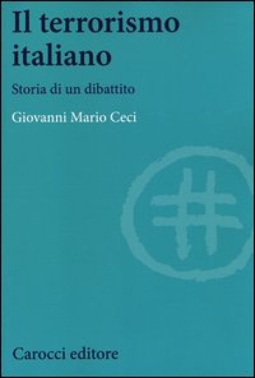Il terrorismo italiano. Storia di un dibattito