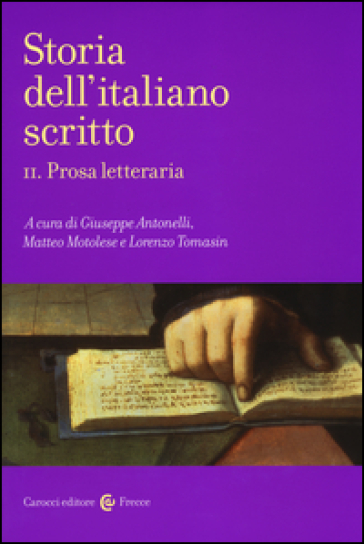 Storia dell'italiano scritto. Vol. 2: Prosa letteraria