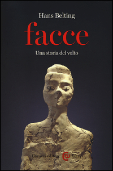 Facce. Una Storia Del Volto