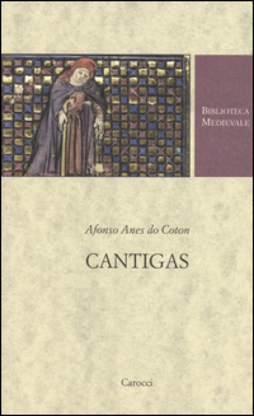 Cantigas. Testo spagnolo a fronte. Ediz. critica
