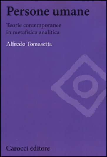 Persone Umane. Teorie Contemporanee In Metafisica Analitica