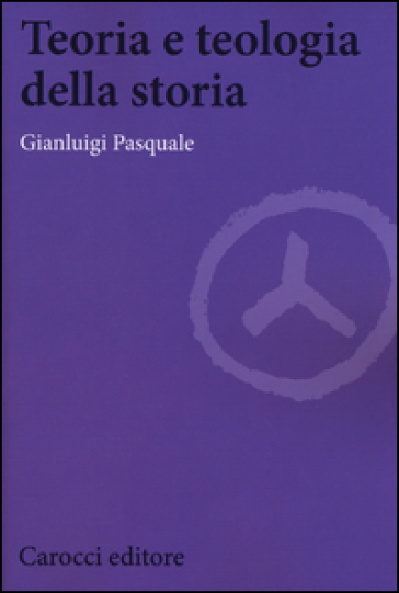 Teoria E Teologia Della Storia