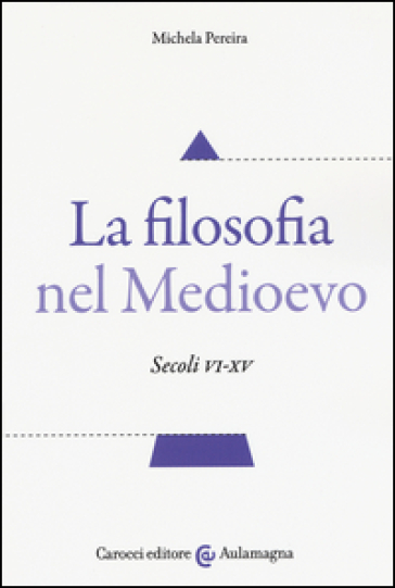La filosofia nel Medioevo. Secoli VI-XV
