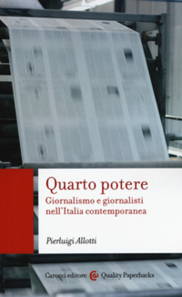 Quarto Potere. Giornalismo E Giornalisti Nell'italia Contemporanea