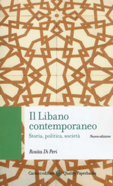 Il Libano contemporaneo. Storia, politica, società. Nuova ediz.