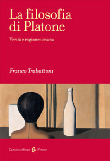 La filosofia di Platone. Verità e ragione umana
