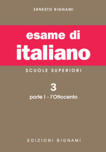 Esame di italiano. Vol. 3/1: L' Ottocento