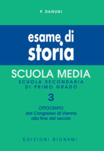 Esame di storia. Per la Scuola media. Vol. 3: Ottocento