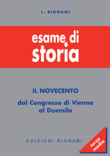 Esame di storia. Per la Scuola media. Vol. 3: Il Novecento