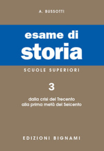 Esame Di Storia. Per Le Scuole Superiori (Vol. 3)