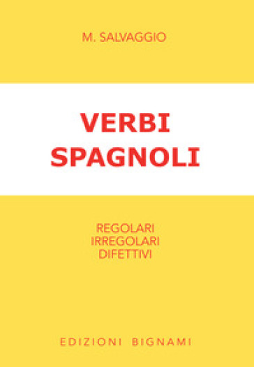 Verbi spagnoli. Regolari, irregolari, difettivi