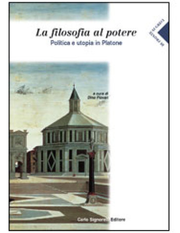 La filosofia al potere. Politica e utopia in Platone. Per le Scuole superiori