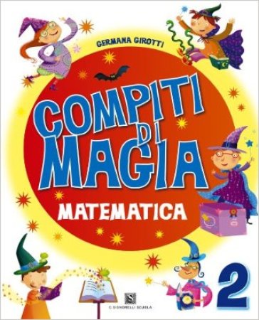Compiti di magia. Matematica. Per la Scuola elementare. Vol. 2