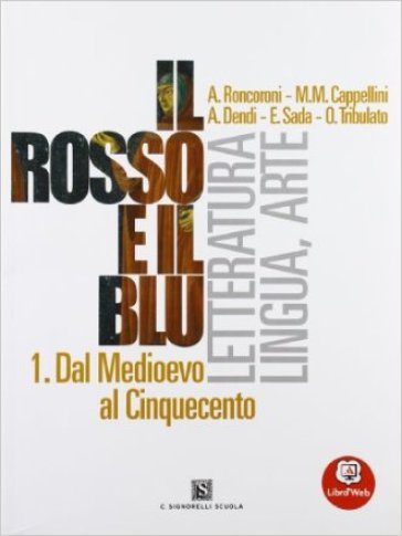 Il rosso e il blu. Con antologia della Divina Commedia-Prova INVALSI italiano. Per le Scuole superiori. Con espansione online. Vol. 1