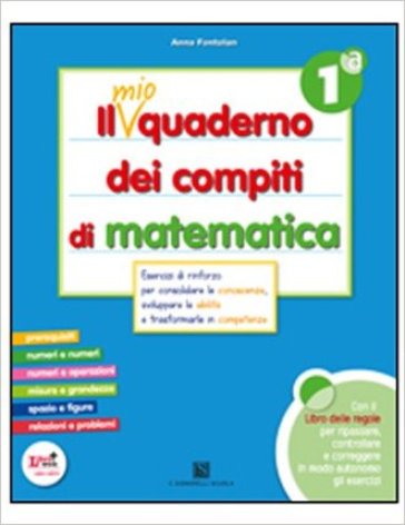mio quaderno dei compiti di matematica. Per la 1ª classe elementare. Con fascicolo. Con CD Audio. Con CD-ROM. Con espansione online-0