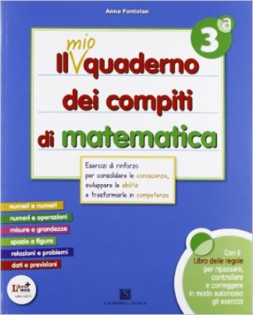 mio quaderno dei compiti di matematica. Per la 3ª classe elementare. Con fascicolo. Con CD Audio. Con CD-ROM. Con espansione online-0