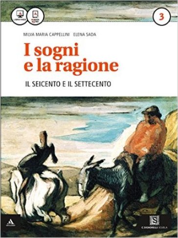 I sogni e la ragione. Per i Licei. Con e-book. Con espansione online. Vol. 3: '600 e '700