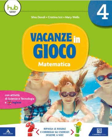 Vacanze in gioco. Matematica. Per la Scuola elementare. Vol. 4