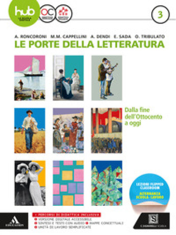 Le porte della letteratura. Per le Scuole superiori. Con e-book. Con espansione online. Vol. 3: Dalla fine dell' '800 a oggi