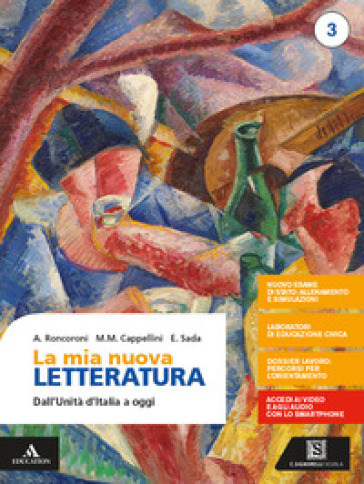 La mia nuova letteratura. Per le Scuole superiori. Con e-book. Con espansione online. Vol. 3: Dall'Unità d'Italia a oggi