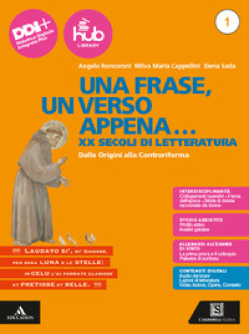 Una frase, un verso appena... Con Esame di Stato. Prima prova e colloquio. Per le Scuole superiori. Con e-book. Con espansione online. Vol. 1: Dalle Origini alla Controriforma