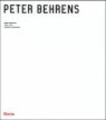 Peter Behrens. 1868-1940. Ediz. illustrata