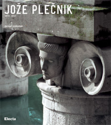 Joze Plecnik (1872-1957). Ediz. illustrata