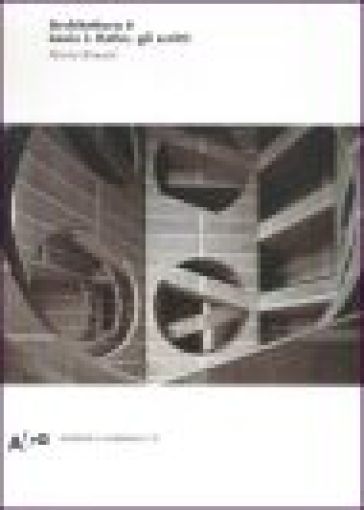 Architettura è. Louis I. Kahn, gli scritti. Ediz. illustrata
