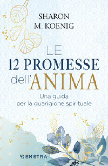 Le 12 Promesse Dell'anima. Una Guida Per La Guarigione Spirituale-image