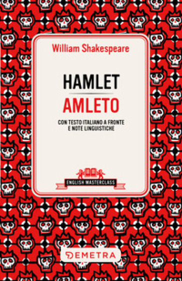 Hamlet-Amleto. Testo italiano a fronte e note linguistiche