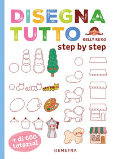 Disegna tutto. Step by step. Più di 600 tutorial